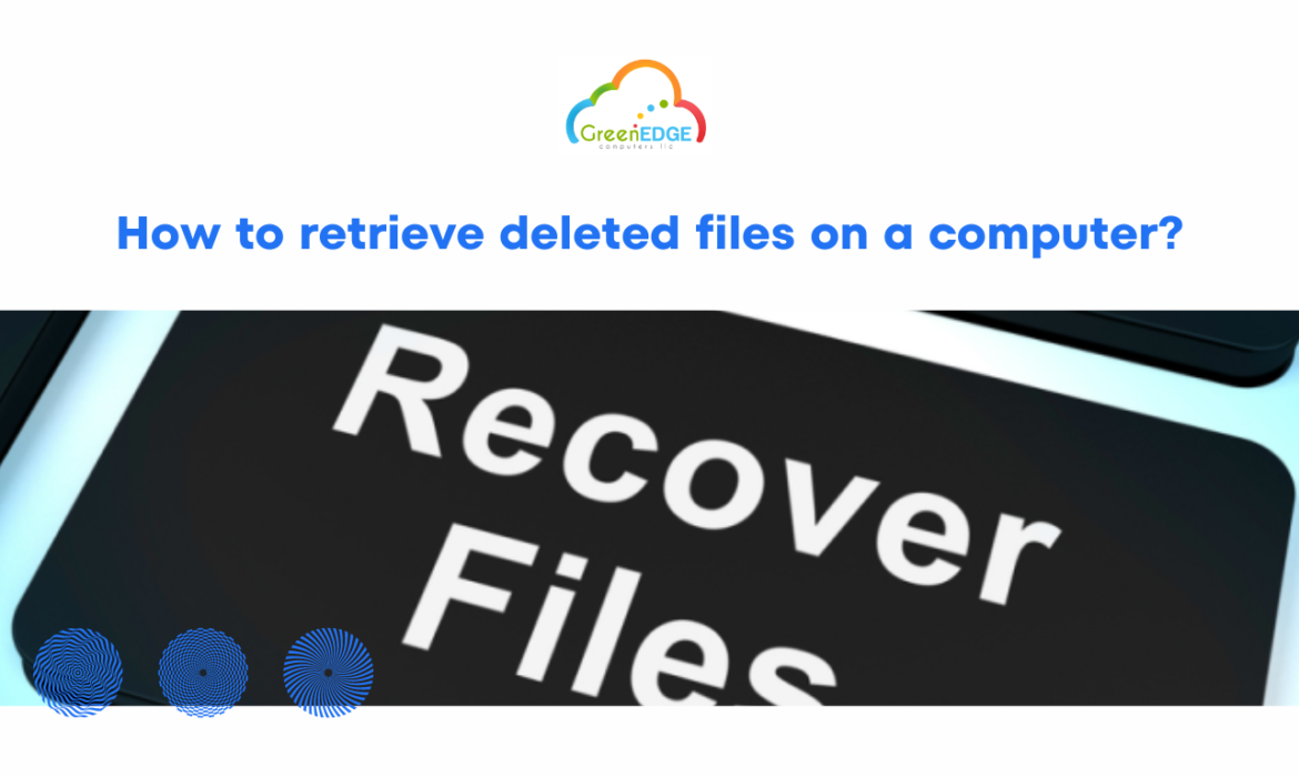 How to retrieve deleted files on a computer?