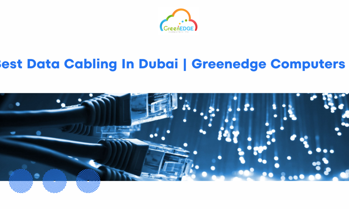 Best Data Cabling In Dubai | Greenedge Computers
