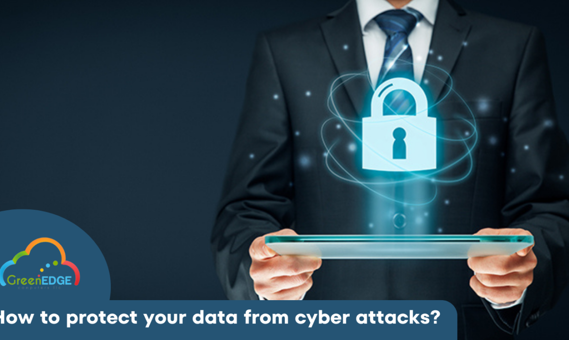 How to protect your data from cyber attacks?