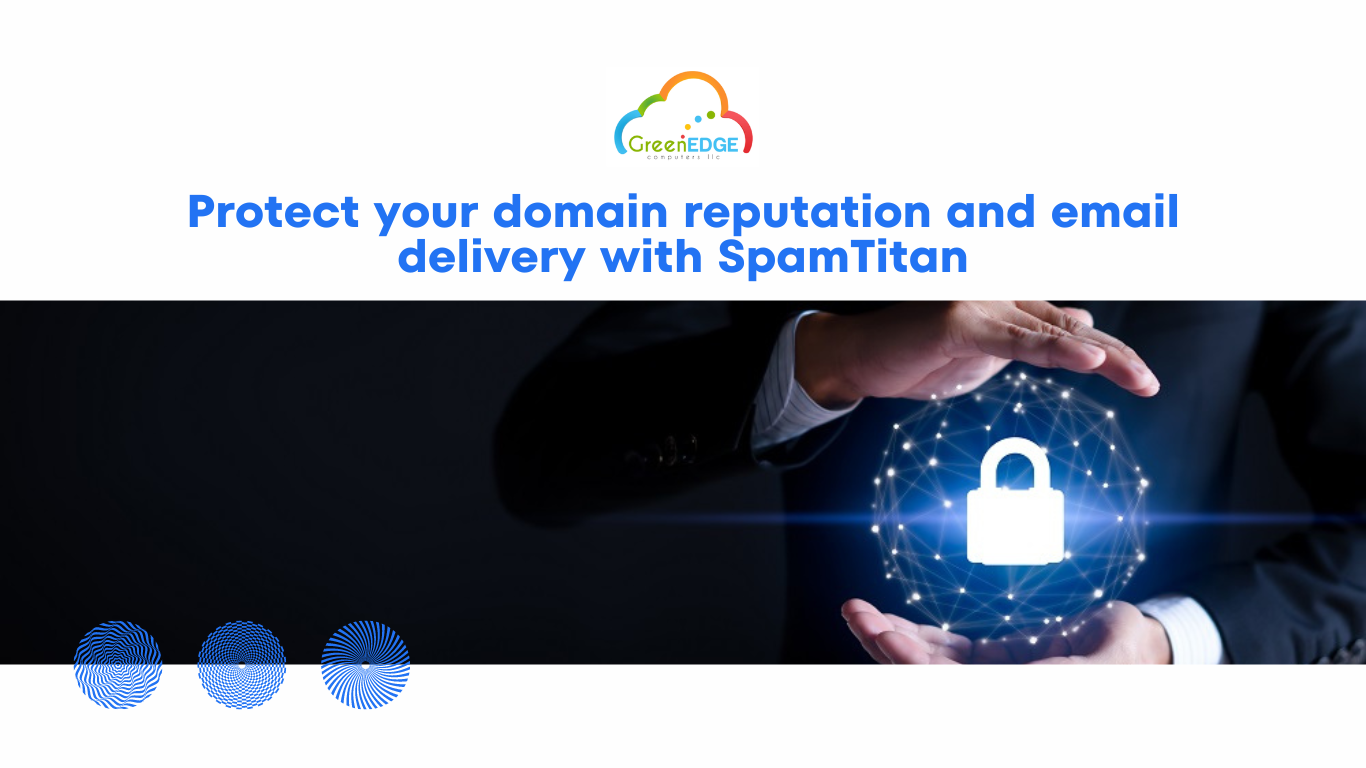 Protect Your Domain Reputation And Email Delivery With SpamTitan protect-your-domain-reputation-and-email-delivery-with-spamtitan