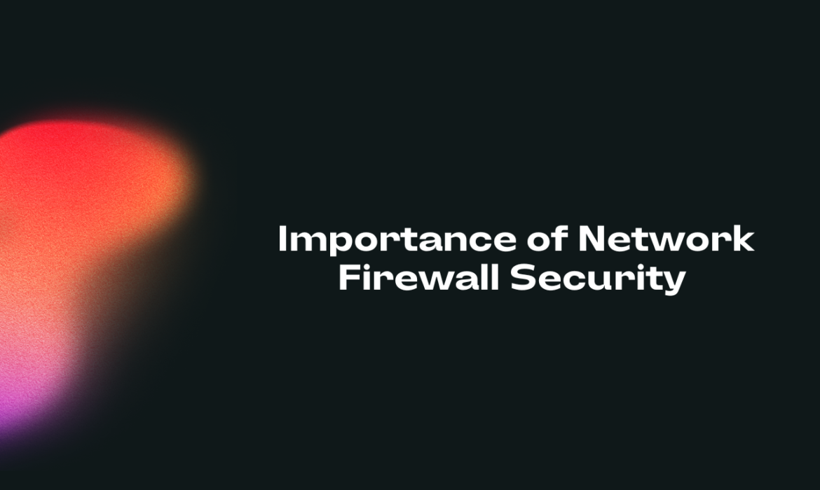  Importance of Sophos Network Firewall Security