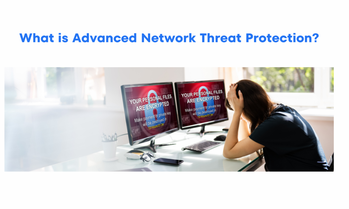 Advanced Network Threat Protection