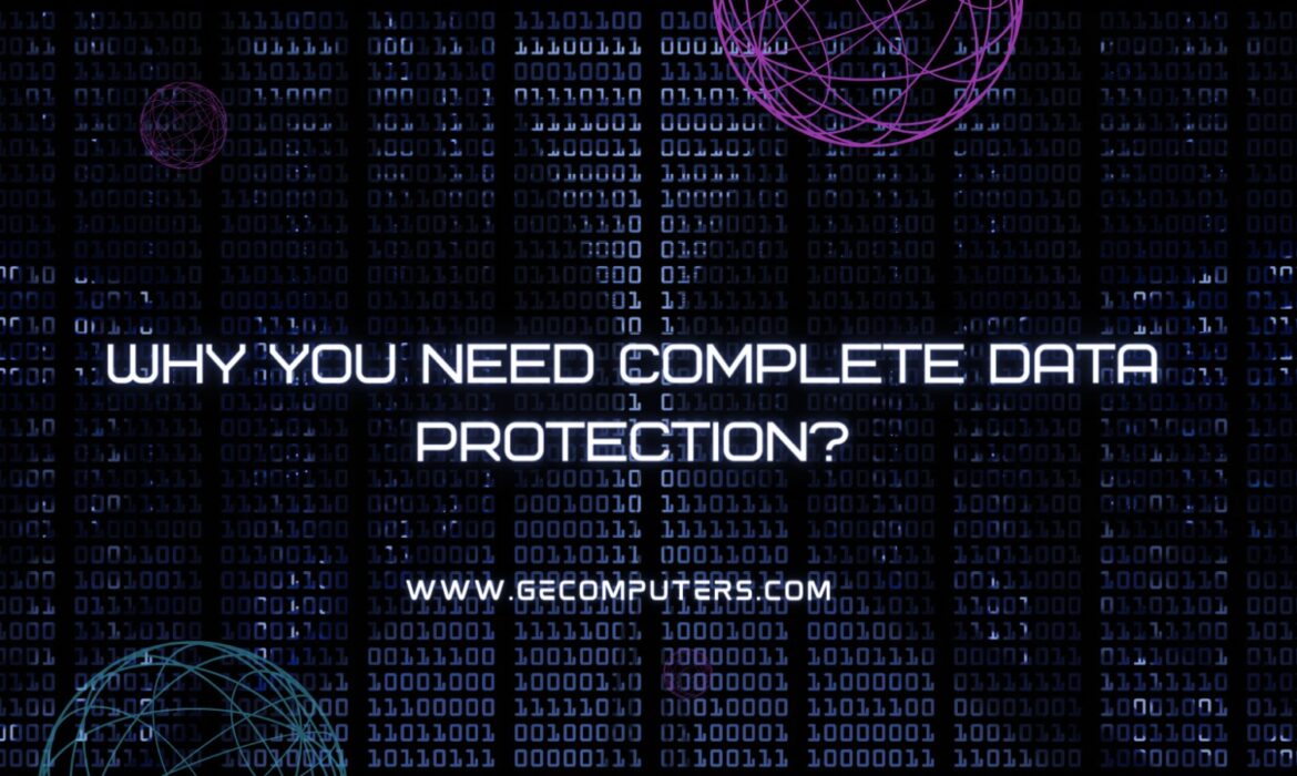 Why You Need Complete Data Protection?