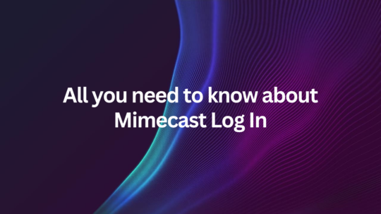 All you need to know about Mimecast Log In
