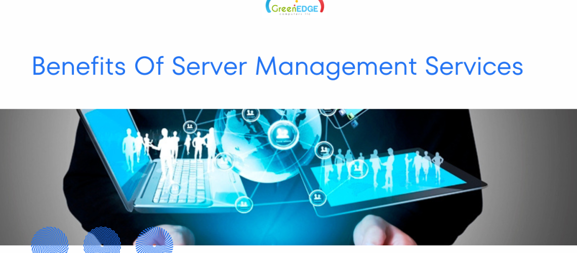 Benefits Of Server Management Services