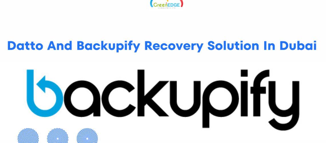 Datto And Backupify Recovery Solution In Dubai