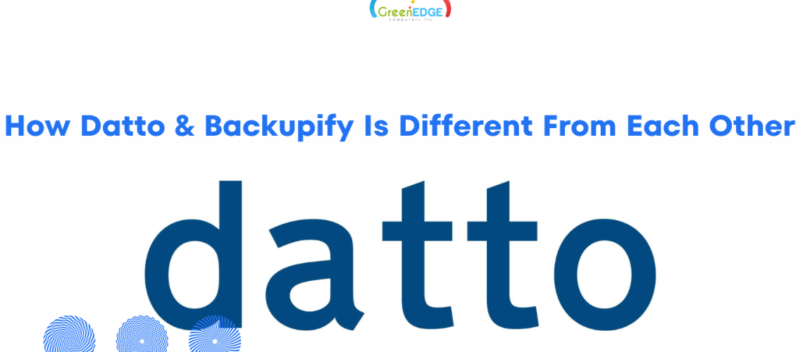 How Datto & Backupify Is Different From Each Other