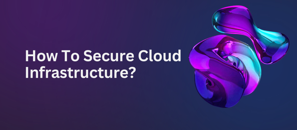 securing your cloud infrastructure
